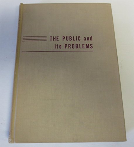 The public and its problems,: An essay in polit... B0007DFE74 Book Cover