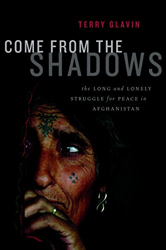 Come from the Shadows: The Long and Lonely Struggle for Peace in Afghanistan