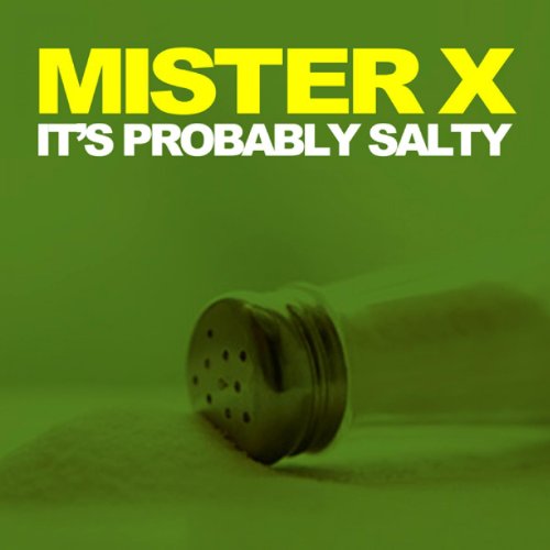 It's Probably Salty Mister X Digital Music