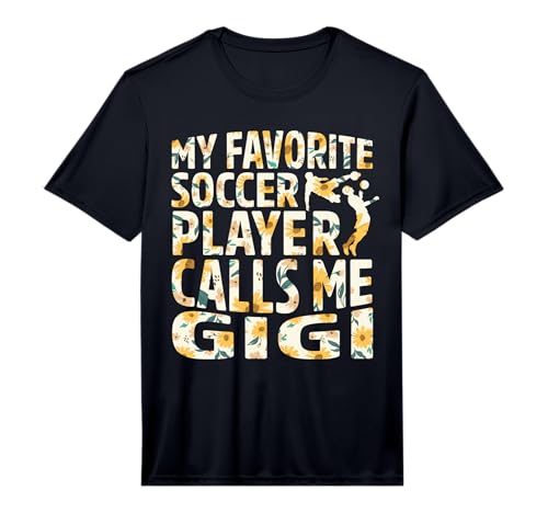 Mens My Favorite Soccer Player Calls Me Gigi Sunflower Performance T-Shirt