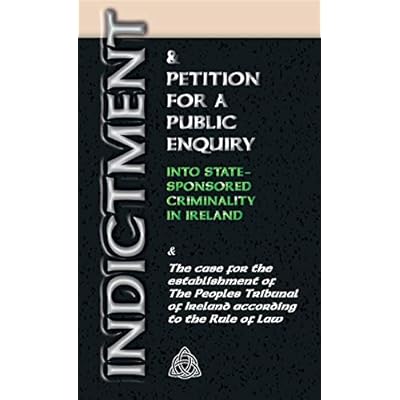 Indictment & Application for a Public Enquiry Into State-Sponsored Criminality in Ireland