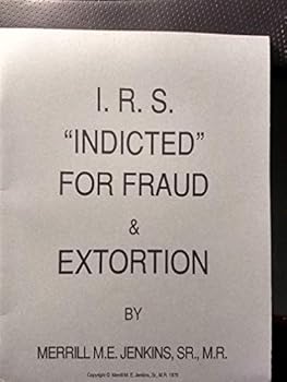 Unknown Binding I.R.S. "indicted" for fraud & extortion Book