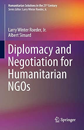 Diplomacy and Negotiation for Humanitarian NGOs 2013th Edition-Wow! eBook