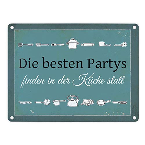 Blechschild - Die besten Partys finden in der Küche statt Schild...