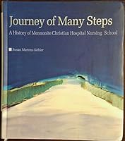JOURNEY OF MANY STEPS a History of Mennonite Christian Hospital Nursing School 9573094231 Book Cover