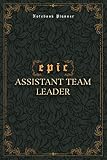  Assistant Team Leader Notebook Planner - Luxury Epic Assistant Team Leader Job Title Working Cover: Homework, 120 Pages, Meeting, Journal, 5.24 x ... inch, High Performance, Bill, Paycheck Budget