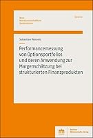 Performancemessung Von Optionsportfolios Und Deren Anwendung Zur Margenschatzung Bei Strukturierten Finanzprodukten (German Edition) 383055110X Book Cover
