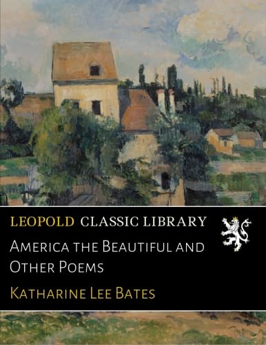 America the Beautiful and Other Poems