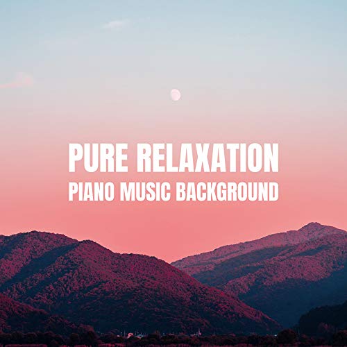 Play Pure Relaxation Piano Music Background by VARIOUS ARTISTS on ...