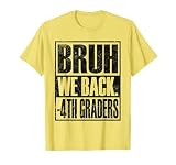 Bruh We Back 4th Graders First Day of Fourth Grade T-Shirt