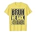 Bruh We Back 4th Graders First Day of Fourth Grade T-Shirt
