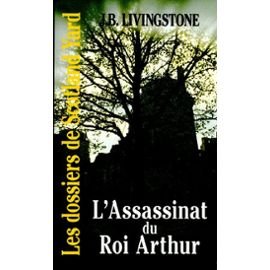 ASSASSINAT DU ROI ARTHUR (L') Livingstone, J-B