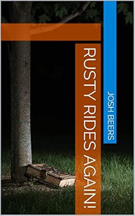Rusty Rides Again! (The Adventures of Rusty Book 2) eBook : Beers, Josh ...