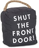 Pavilion Gift Company 72196 Shut The Front Door! Door Stopper, 5 x 6