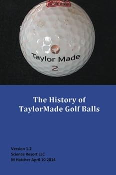 Paperback The History of TaylorMade Golf Balls Book
