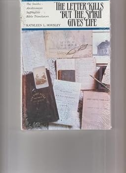 Paperback Letter Kills but the Spirit Gives Life : The Smiths-Abolitionists, Suffragists, Bible Translators Book