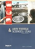  Arts visuels & sciences : l\'eau