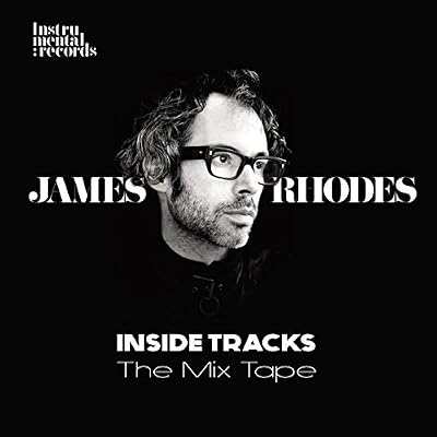 James Rhodes: Inside Tracks: The Mix Tape