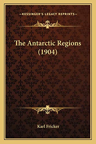 The Antarctic Regions (1904)