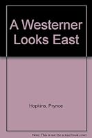 A Westerner Looks East. B000RJK4A0 Book Cover