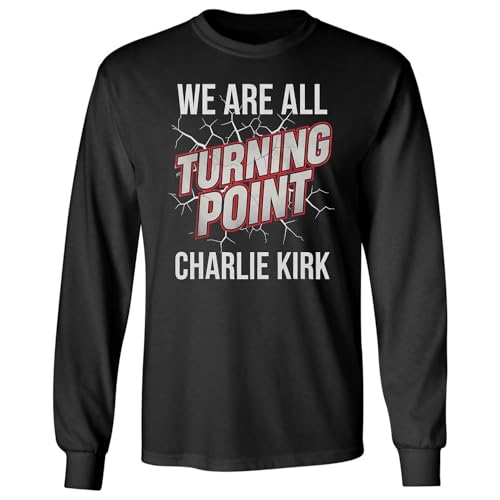 Turning Point - We are All Charlie Kirk - Memorial Long Sleeve T-Shirt