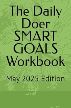 Paperback The Daily Doer SMART GOALS Workbook: May 2025 Edition Book