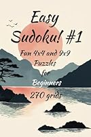 Easy Sudoku ! #1: Fun 4x4 and 9x9 Puzzles for beginners (Sudoku Challenger) B0D5YS9GSF Book Cover