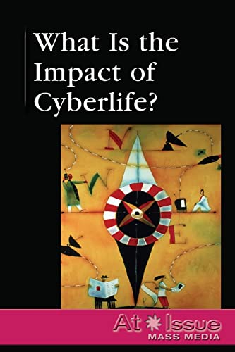 What Is the Impact of Cyberlife? (At Issue)
