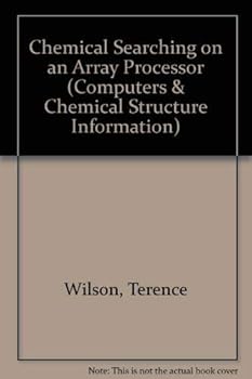 Hardcover Chemical searching on an array processor (Computers and chemical structure information series) Book