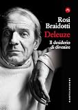 Deleuze. Il desiderio di divenire