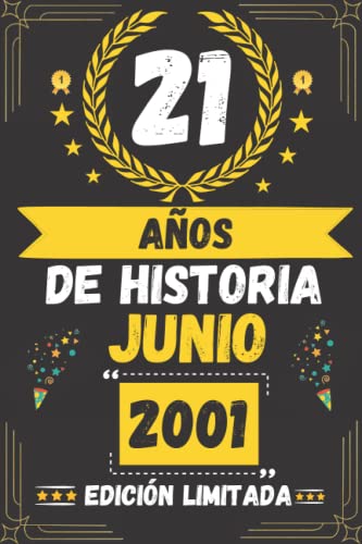 CUADERNO, 21 AÑOS DE HISTORIA JUNIO 2001 EDICIÓN LIMITADA: Regalo de 21 cumpleaños para mujeres y hombres, ideas de 21 cumpleaños... un cumpleaños... ... regalo de 21 cumpleaños para él/ella.