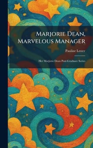 Marjorie Dean, Marvelous Manager: Her Marjorie Dean Post-Graduate Series