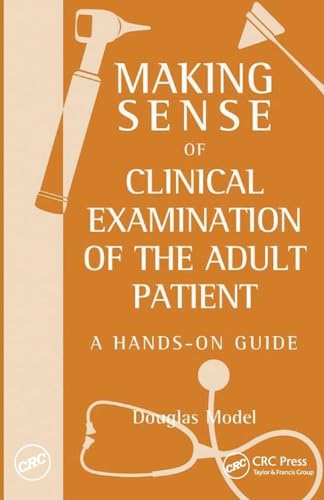 Making Sense of Clinical Examination of the Adult Patient: A Hands on Guide