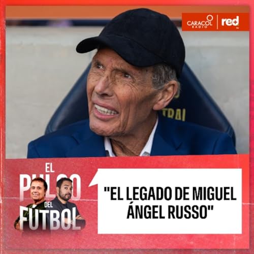 El legado de Miguel Ángel Russo