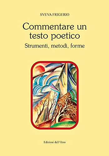 Commentare Un Testo Poetico. Strumenti, Metodi, Forme