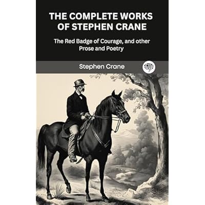 The Complete Works of Stephen Crane