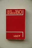  Guía sindical 80 / [Francisco Pérez Amorós y Eduardo Rojo Torrecilla] ; [editor literario USO]