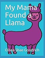 My Mama Found a Llama 1790211034 Book Cover