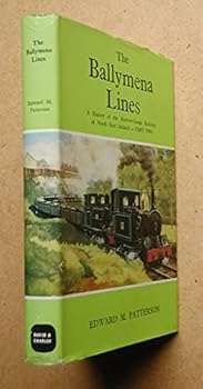 Paperback The Ballymena lines, (His A history of the narrow-gauge railways of North East Ireland, pt. 2) Book