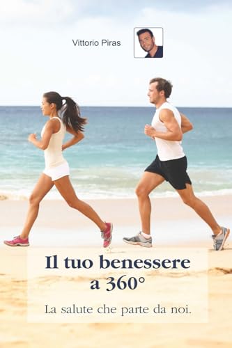 Il tuo benessere a 360 gradi (Italian Edition)