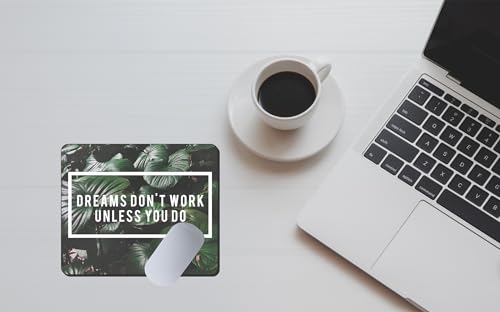 Image of My Print Shop Motivational Mouse Pad 9 x 7.5 Inch (23 x 19 cm) | Dreams Don't Work Unless You Do Design | Non-Slip Rubber Base | Smooth Surface | 3mm Thick Mouse Pad for Office, Home & Gaming