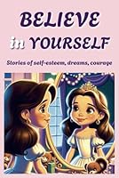 BELIEVE in YOURSELF B0F5XQSNVN Book Cover