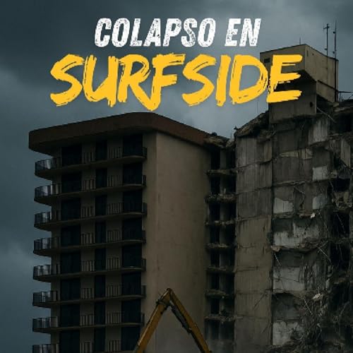 Surfside: el edificio que cay&oacute; mientras todos dorm&iacute;an