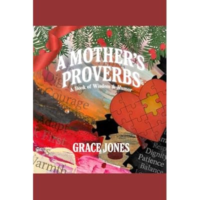 A MOTHER’S PROVERBS