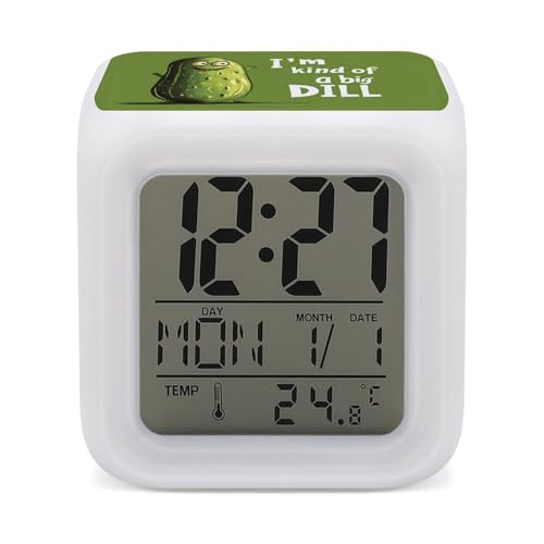 Reloj despertador digital I'm Kind of A Big Dill Pickle con luz nocturna que cambia de color para dormitorio con fecha y temperatura