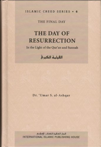 The Day of Resurrection (In the Light of the Quran and Sunnah) (Islamic Creed Series)