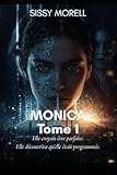 monica morell songs  Monica: Tome 1: Un thriller psychologique et futuriste sur la mémoire et la liberté