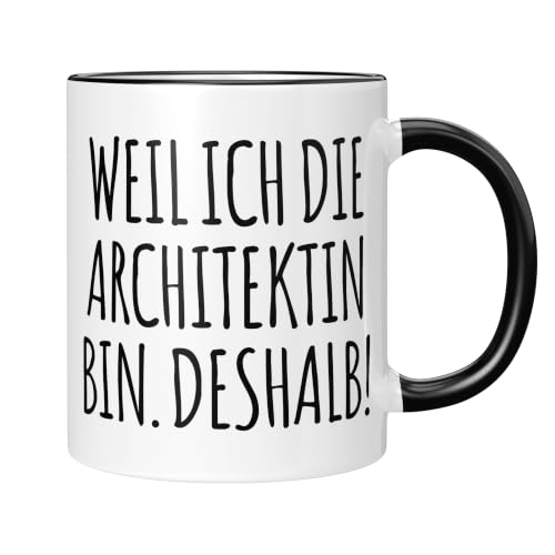CupHaven&reg; Architekt Tasse Weil ich die Architektin bin Architektur Architekturstudent Kaffeetasse Kaffeebecher Becher Geschenk Geschenkidee