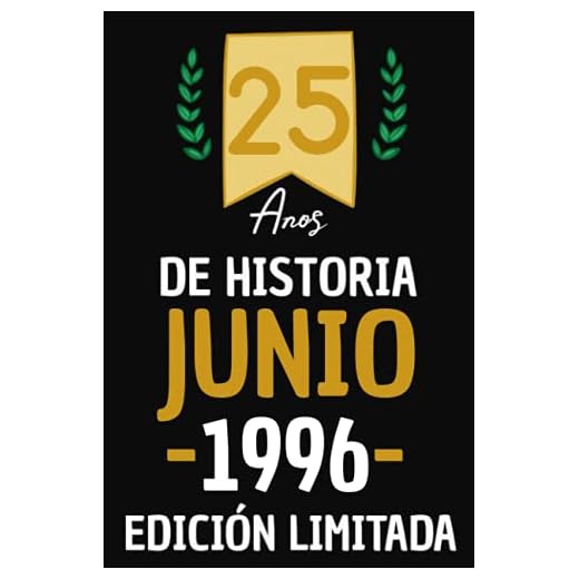 25 Años De Historia Junio 1996 Edición limitada: Cuaderno de cumpleaños de 25 años | Regalo de cumpleaños perfecto para las mujeres, los hombres, la ... de Notas, Diario | cumpleaños feliz original