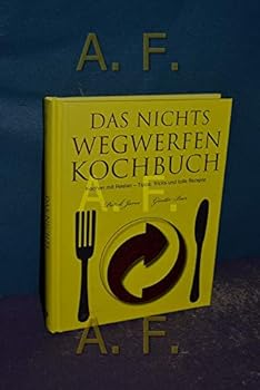 Hardcover Das Nichts-Wegwerfen-Kochbuch [German] Book